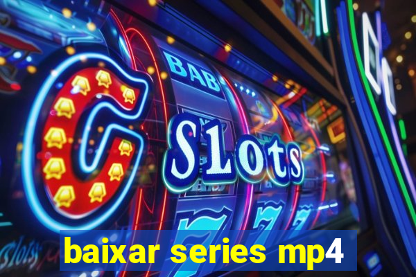 baixar series mp4